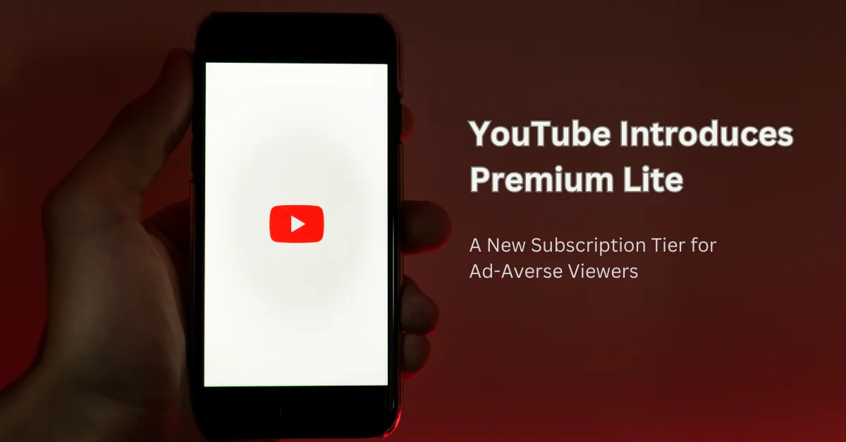 youtube-introduces-premium-lite-a-new-subscription-tier-for-ad-averse-viewers