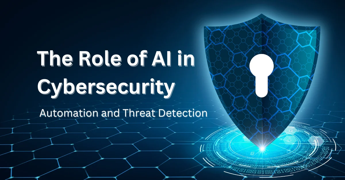 the-role-of-ai-in-cybersecurity-automation-and-threat-detection