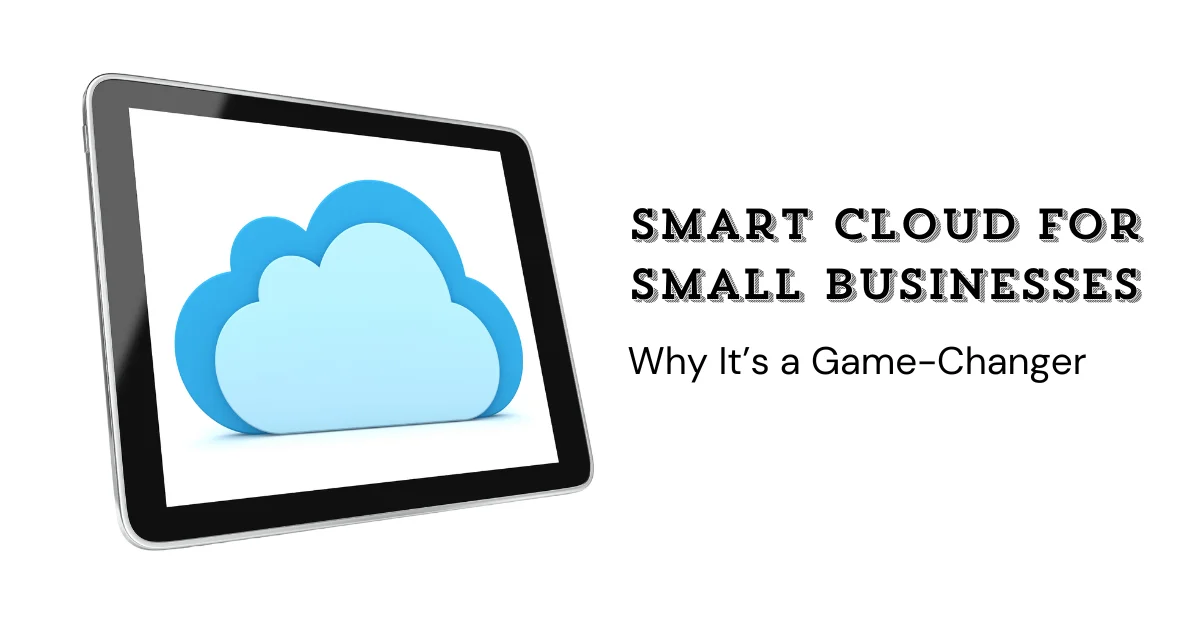 smart-cloud-for-small-businesses-why-its-a-game-changer