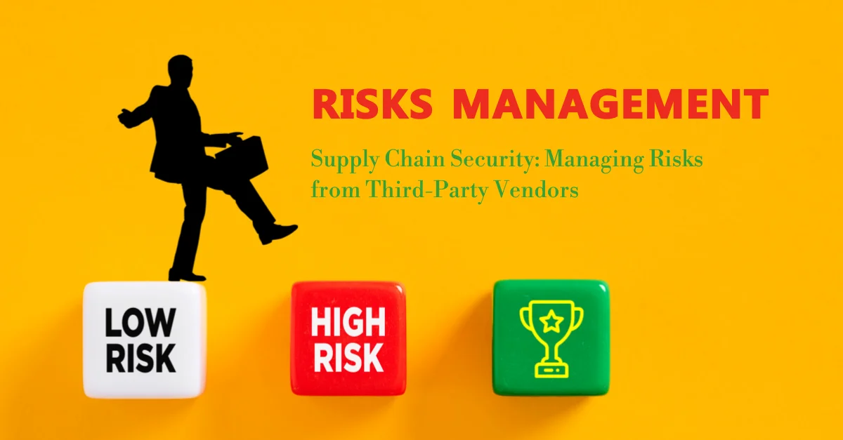 supply-chain-security-managing-risks-from-third-party-vendors