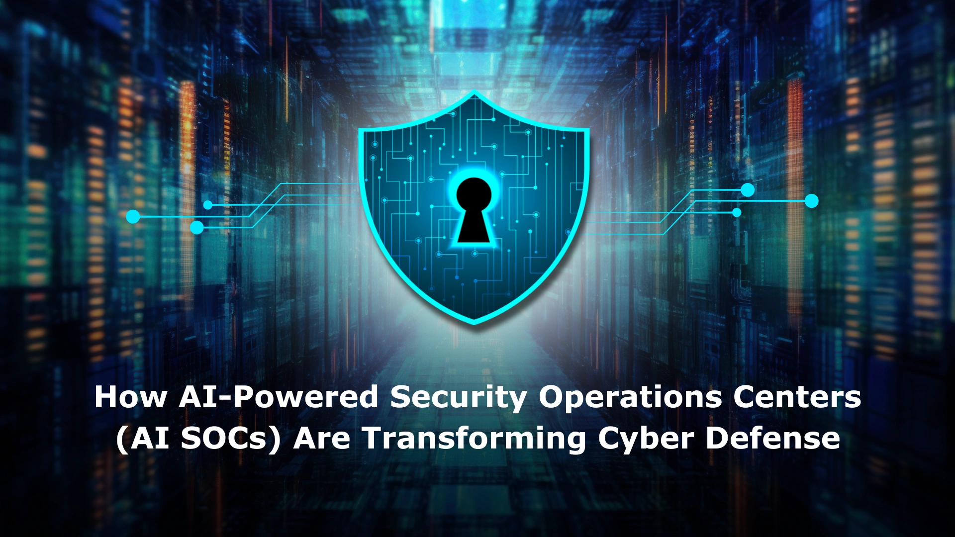 how-ai-powered-security-operations-centers-ai-socs-are-transforming-cyber-defense